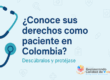 Conoce sus derechos como paciente en Colombia
